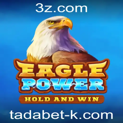EaglePower: O Novo Fenômeno de Jogo da Tadabet