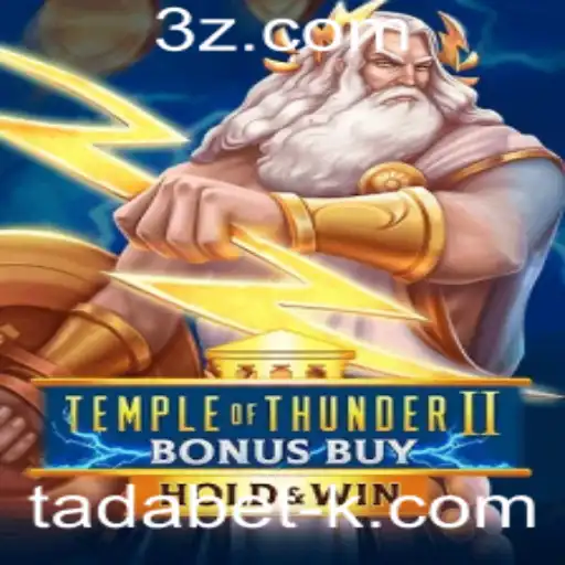Descubra o Fascinante Mundo de TempleofThunderIIBonusBuy no Tadabet